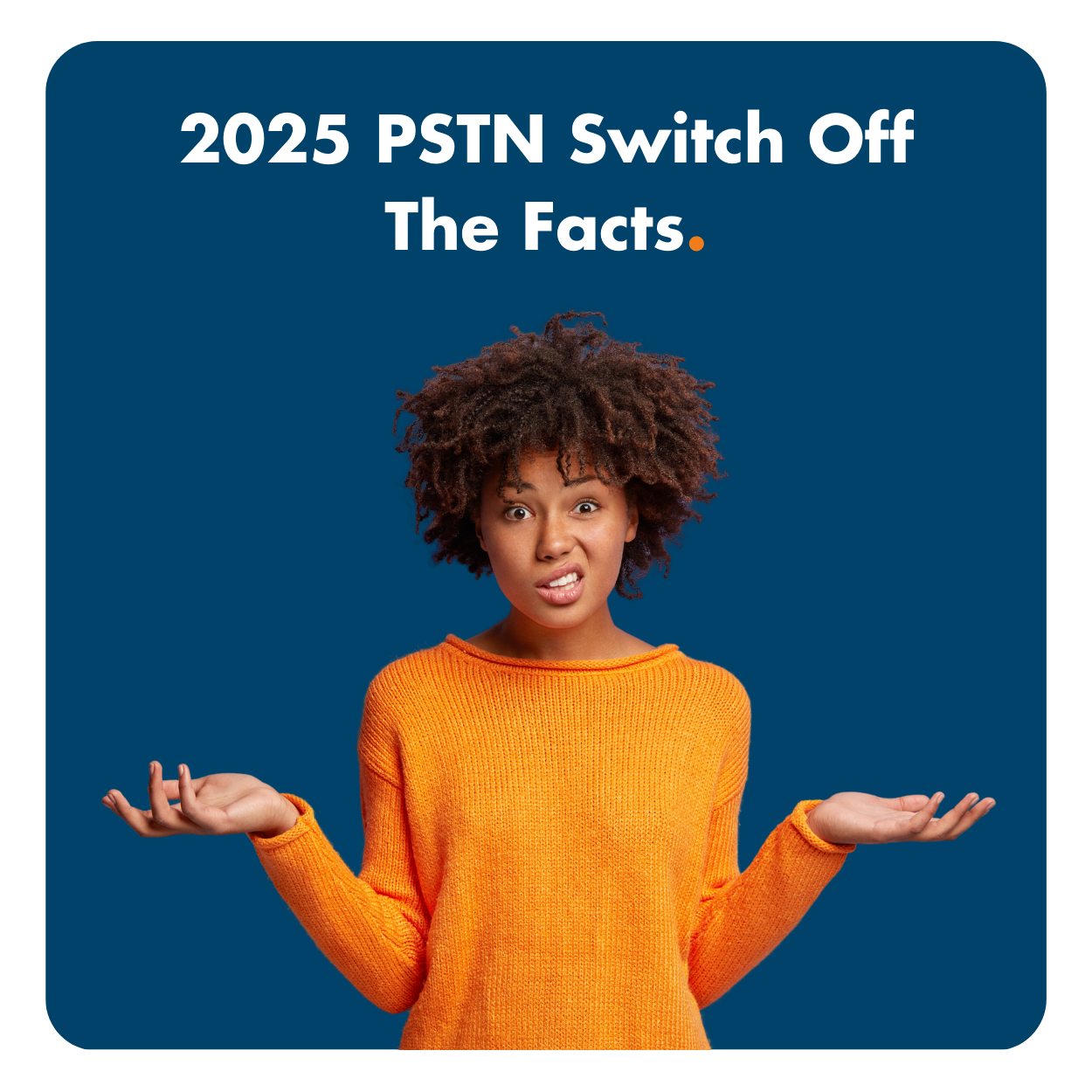 2025 PSTN Switch Off The Facts F One